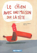 Chien avec une maison sur la tête (Le)